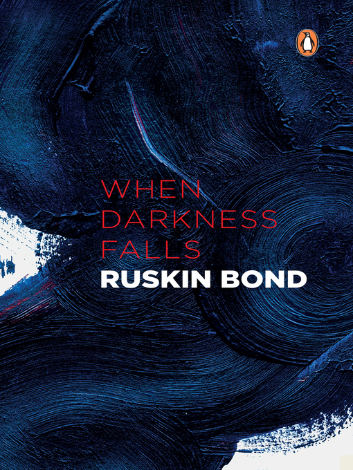 Title details for When Darkness Falls and Other Stories by Ruskin Bond - Available